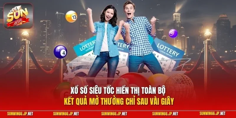 Xổ Số Siêu Tốc – Hình Thức Quay Cầu Thu Tiền Lời Lớn 2026 10 Sunwin Xổ số siêu tốc hiển thị toàn bộ kết quả mở thưởng chỉ sau vài giây